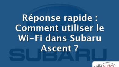 Réponse rapide : Comment utiliser le Wi-Fi dans Subaru Ascent ?